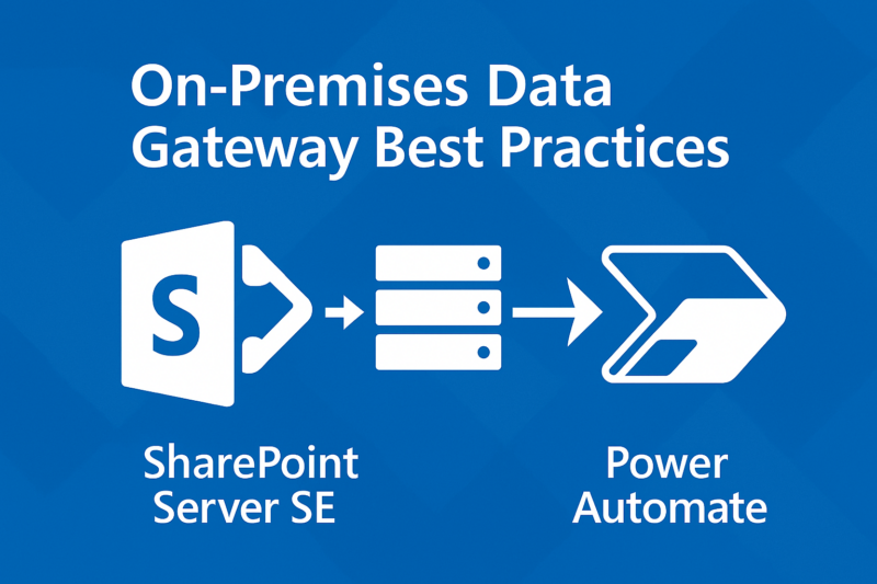 On-Premises Data Gateway Best Practices SharePoint Server SE & Power Automate Integration